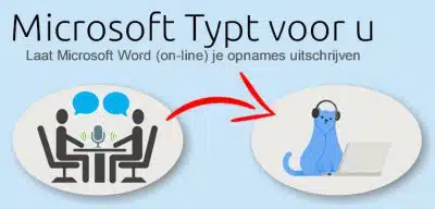Gratis je opname van een interview, gesprek of lezing uitwerken via Microsoft Word (Microsoft 365)