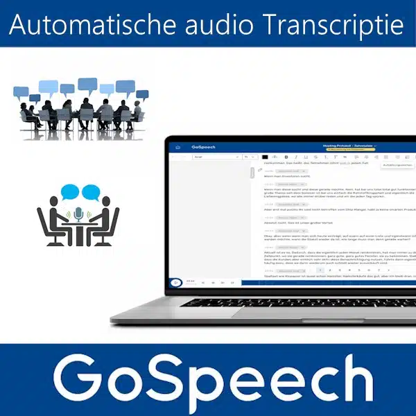 GoSpeech - automatische transcriptie (via AI spraakherkenning) van audio opnames van o.a. interviews, vergaderingen en lezingen